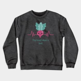 My Heart Skips A Beet Crewneck Sweatshirt